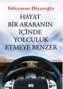 Hayat Bir Arabanın İçinde Yolculuk Etmeye Benzer